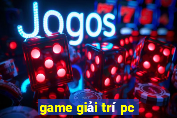 game giải trí pc