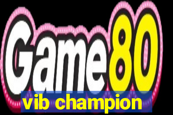 vib champion