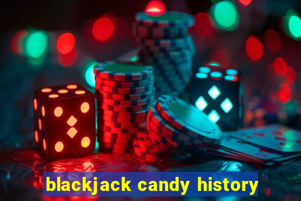 blackjack candy history