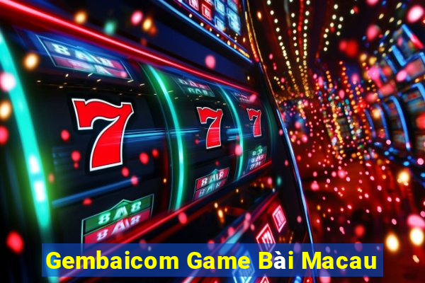 Gembaicom Game Bài Macau