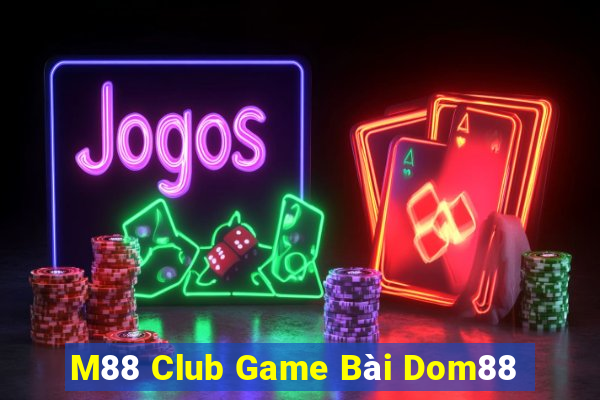 M88 Club Game Bài Dom88