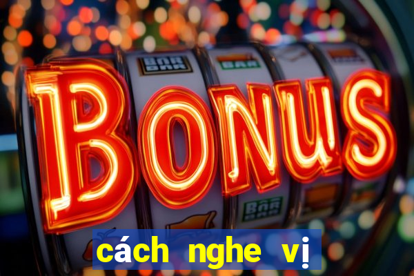 cách nghe vị xóc đĩa