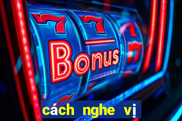 cách nghe vị xóc đĩa