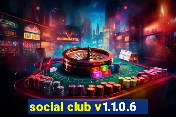 social club v1.1.0.6