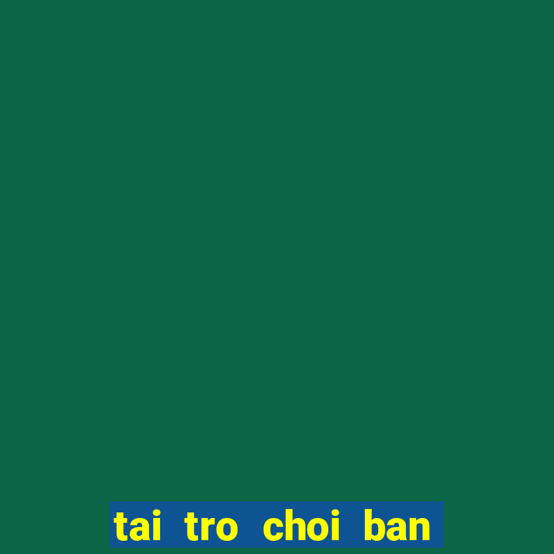 tai tro choi ban bi a