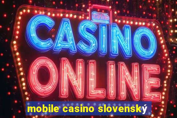 mobile casino slovenský