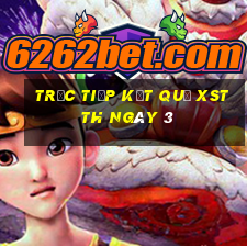 Trực tiếp kết quả XSTTH ngày 3