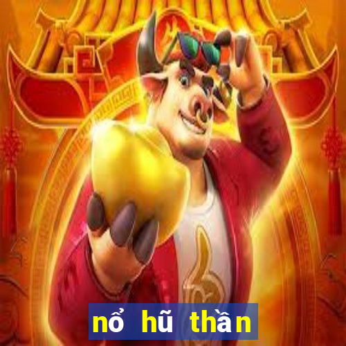 nổ hũ thần tài 2019