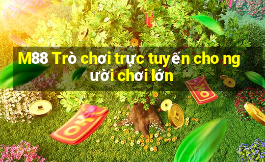 M88 Trò chơi trực tuyến cho người chơi lớn