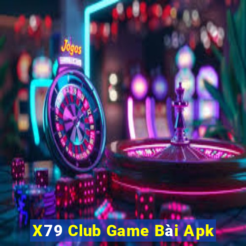 X79 Club Game Bài Apk