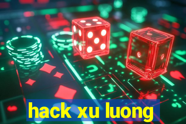 hack xu luong