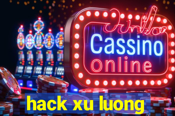 hack xu luong