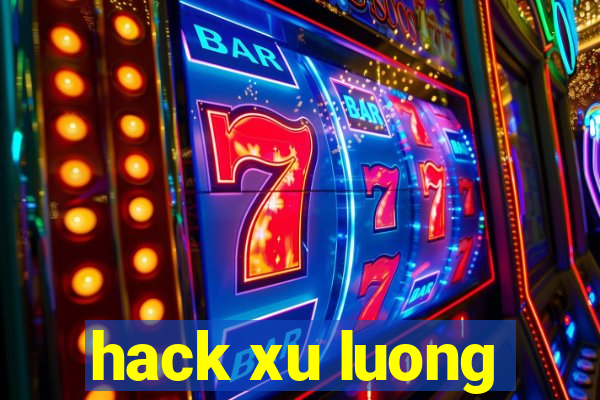 hack xu luong