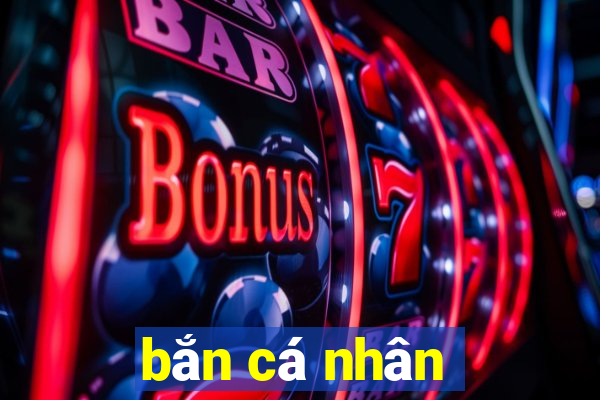 bắn cá nhân