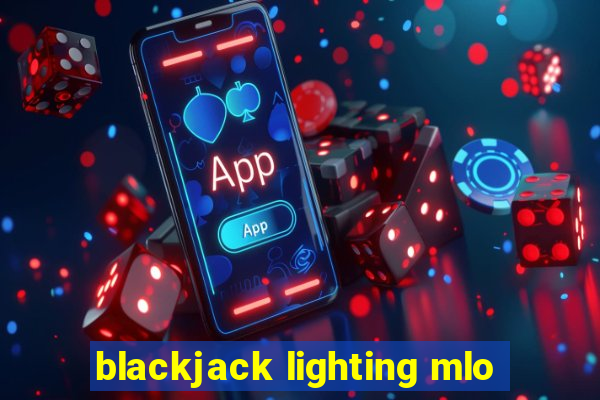 blackjack lighting mlo