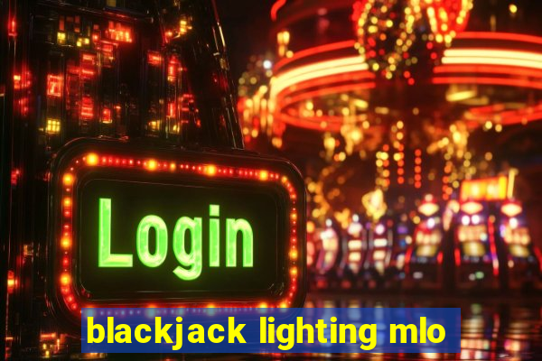 blackjack lighting mlo