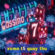 xsmn t5 quay thu