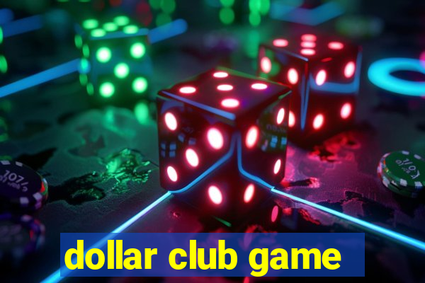 dollar club game