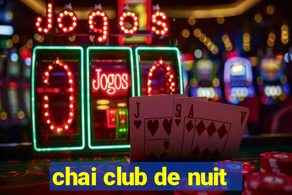 chai club de nuit