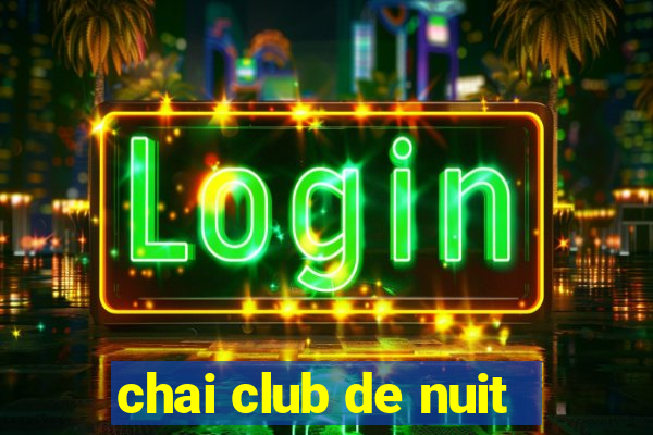 chai club de nuit