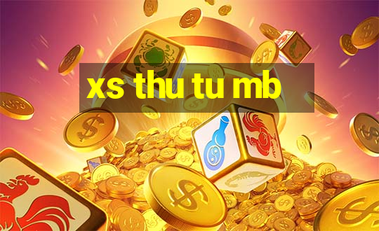 xs thu tu mb