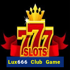 Lux666 Club Game Bài Go88