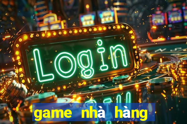 game nhà hàng vui vẻ offline