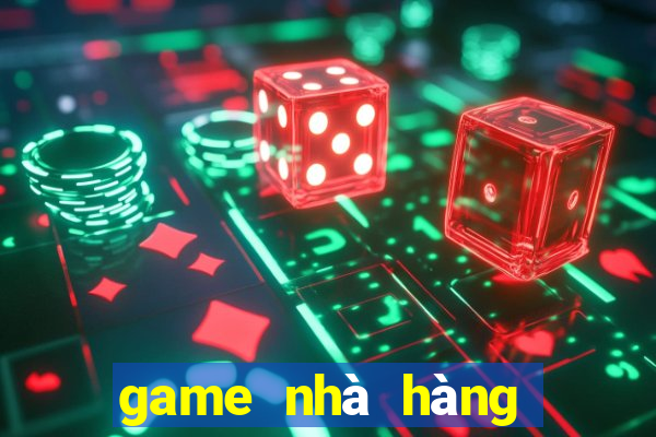 game nhà hàng vui vẻ offline