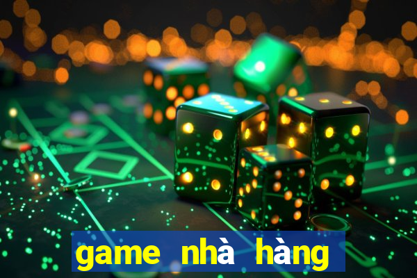 game nhà hàng vui vẻ offline