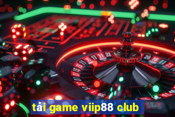 tải game viip88 club