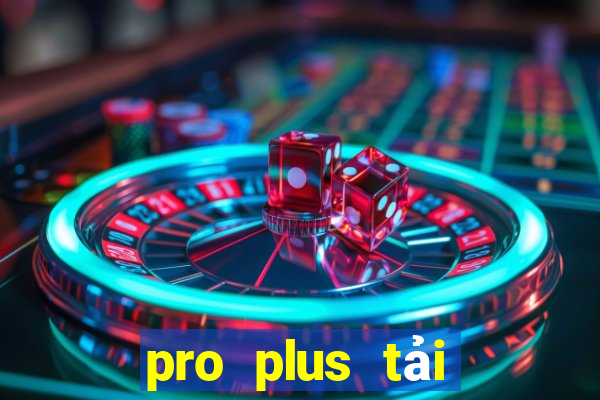 pro plus tải game sunwin