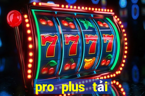 pro plus tải game sunwin