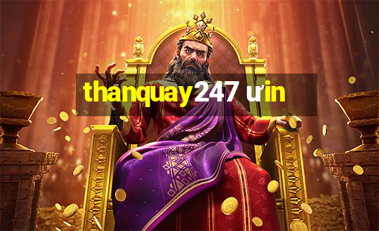 thanquay247 ưin