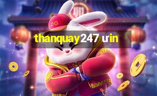 thanquay247 ưin