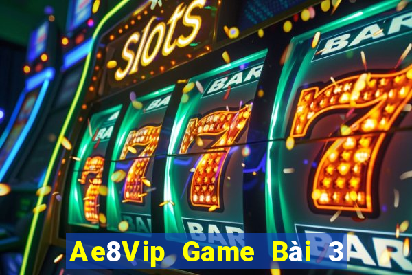 Ae8Vip Game Bài 3 Cây Đổi Thưởng