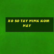 xo so tay ninh hom nay