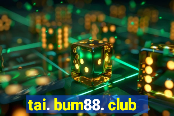 tai. bum88. club