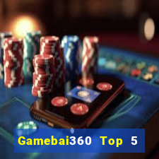 Gamebai360 Top 5 Game Bài Đổi Thưởng