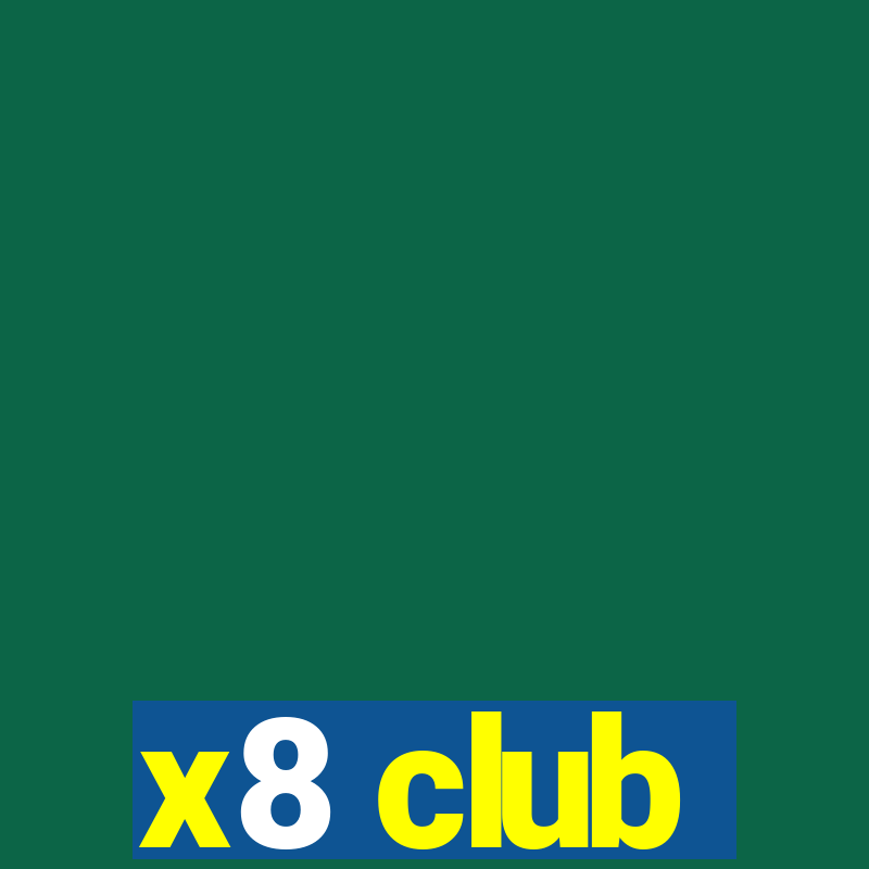 x8 club