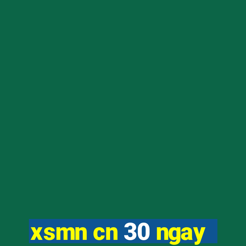 xsmn cn 30 ngay