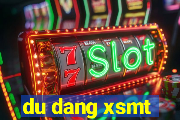 du dang xsmt