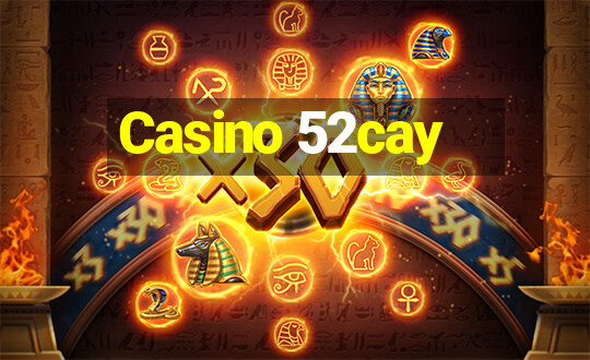 Casino 52cay