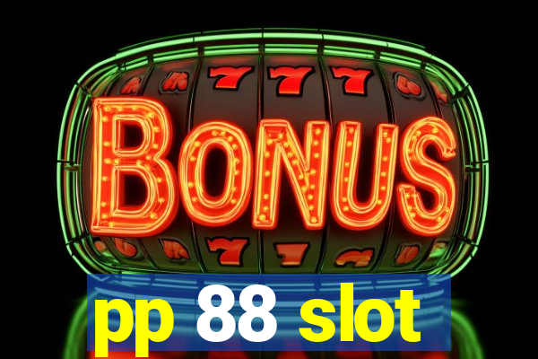 pp 88 slot