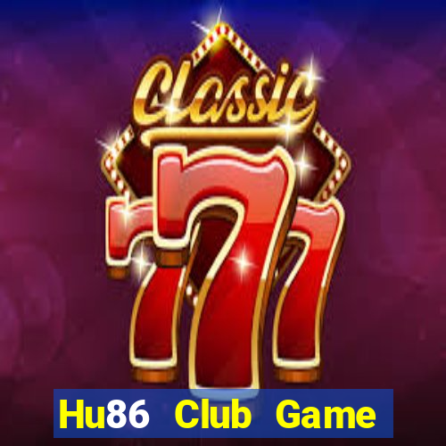 Hu86 Club Game Bài Uống Rượu