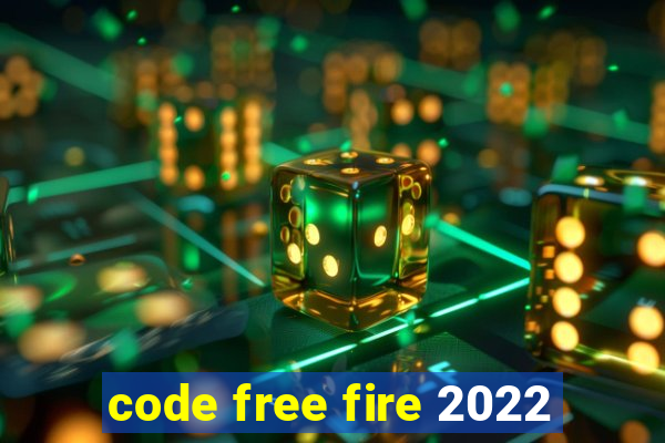 code free fire 2022