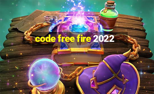 code free fire 2022