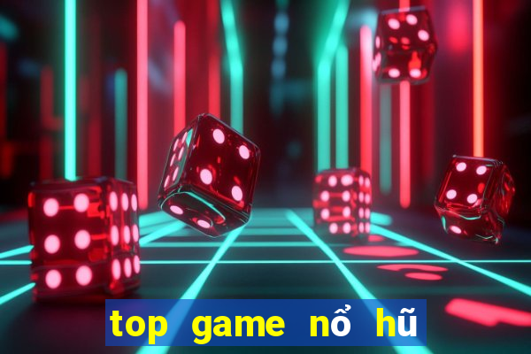 top game nổ hũ uy tín 2021