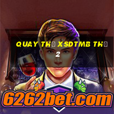 Quay thử XSDTMB Thứ 2