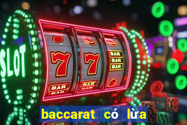 baccarat có lừa đảo không