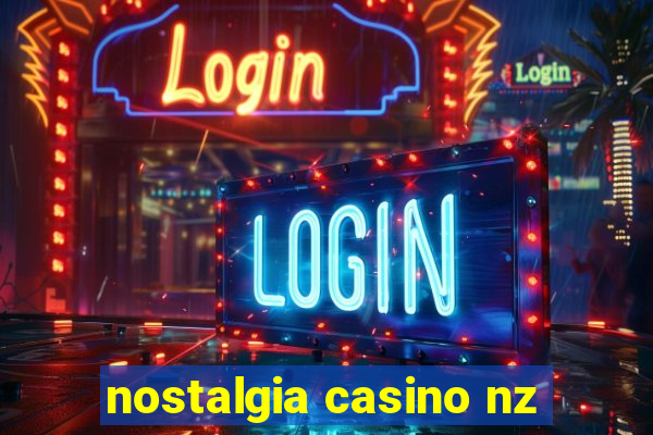 nostalgia casino nz